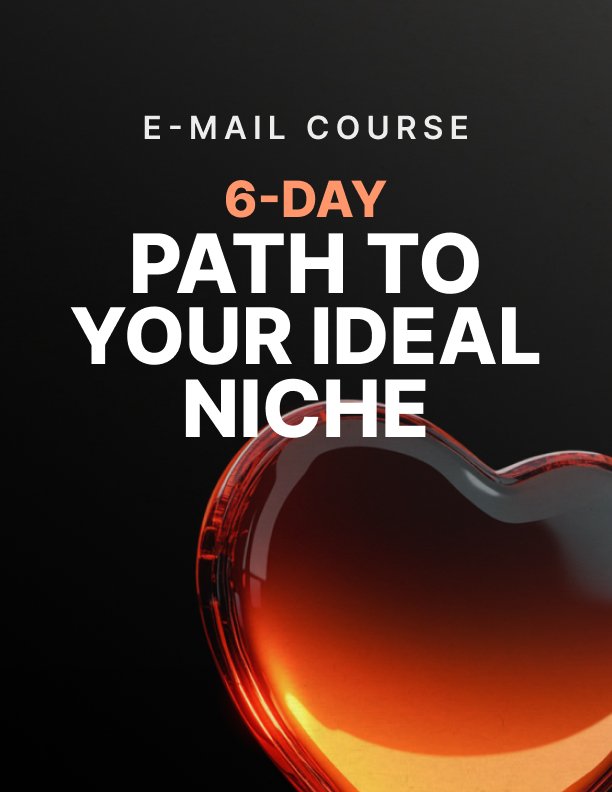 6 Day Path to Your Ideal Niche Mini Course